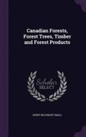 Canadian Forests, Forest Trees, Timber and Forest Products