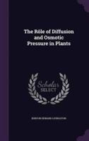 The Rôle of Diffusion and Osmotic Pressure in Plants