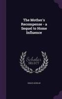The Mother's Recompense - A Sequel to Home Influence