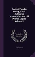 Ancient Popular Poetry, From Authentic Manuscripts and Old Printed Copies Volume 2