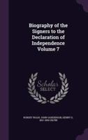 Biography of the Signers to the Declaration of Independence Volume 7