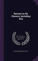 Byways in the Classics, Including Alia