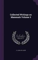Collected Writings on Mammals Volume 3