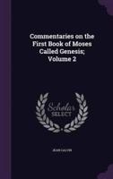 Commentaries on the First Book of Moses Called Genesis; Volume 2