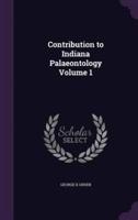 Contribution to Indiana Palaeontology Volume 1