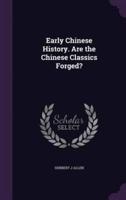 Early Chinese History. Are the Chinese Classics Forged?
