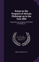 Essay on the Progress of African Philology Up to the Year 1893