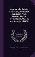 Journal of a Trip to California, Across the Continent From Weston, Mo., to Weber Creek, Cal., in the Summer of 1850