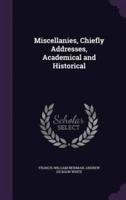 Miscellanies, Chiefly Addresses, Academical and Historical