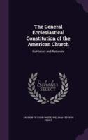 The General Ecclesiastical Constitution of the American Church