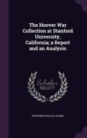 The Hoover War Collection at Stanford University, California; a Report and an Analysis