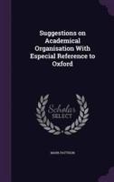 Suggestions on Academical Organisation With Especial Reference to Oxford