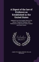 A Digest of the Law of Evidence as Established in the United States