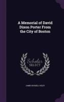A Memorial of David Dixon Porter From the City of Boston