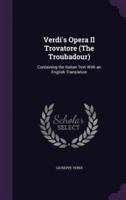 Verdi's Opera Il Trovatore (The Troubadour)