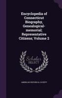 Encyclopedia of Connecticut Biography, Genealogical-Memorial; Representative Citizens; Volume 2