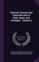 Eminent Literary and Scientific Men of Italy, Spain, and Portugal .. Volume 3