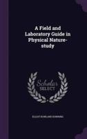 A Field and Laboratory Guide in Physical Nature-Study