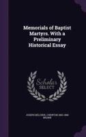 Memorials of Baptist Martyrs. With a Preliminary Historical Essay
