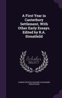 A First Year in Canterbury Settlement, With Other Early Essays. Edited by R.A. Streatfeild