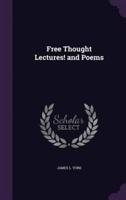 Free Thought Lectures! And Poems