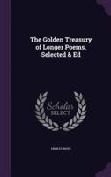 The Golden Treasury of Longer Poems, Selected & Ed