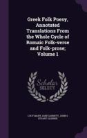 Greek Folk Poesy, Annotated Translations From the Whole Cycle of Romaic Folk-Verse and Folk-Prose; Volume 1