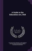 A Guide to the Education Act, 1918