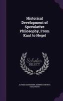 Historical Development of Speculative Philosophy, From Kant to Hegel