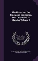 The History of the Ingenious Gentleman Don Quixote of La Mancha Volume 3