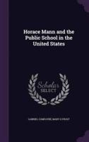 Horace Mann and the Public School in the United States