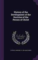 History of the Development of the Doctrine of the Person of Christ