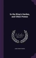In the King's Garden, and Other Poems