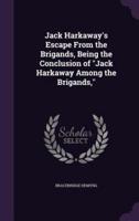 Jack Harkaway's Escape From the Brigands, Being the Conclusion of "Jack Harkaway Among the Brigands,"