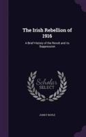 The Irish Rebellion of 1916