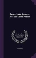Janus, Lake Sonnets, Etc. And Other Poems