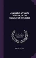 Journal of a Tour to Moscow, in the Summer of 1836 (1836