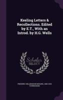 Keeling Letters & Recollections. Edited by E.T., With an Introd. By H.G. Wells