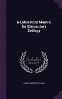 A Laboratory Manual for Elementary Zoölogy