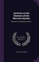 Lectures on the Diseases of the Nervous System