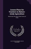 Lesson Plans for Teachers in Nature-Study Agriculture