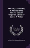 The Life, Adventures, & Piracies of the Famous Captain Singleton. Edited by George A. Aitken