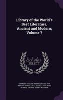 Library of the World's Best Literature, Ancient and Modern; Volume 7