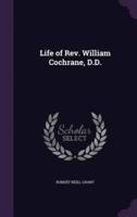 Life of Rev. William Cochrane, D.D.