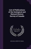 List of Publications of the Geological and Natural History Survey of Canada