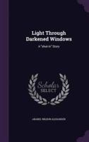 Light Through Darkened Windows