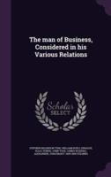 The Man of Business, Considered in His Various Relations