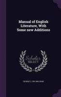 Manual of English Literature, With Some New Additions