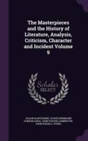 The Masterpieces and the History of Literature, Analysis, Criticism, Character and Incident Volume 9