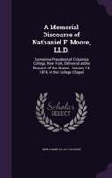 A Memorial Discourse of Nathaniel F. Moore, LL.D.